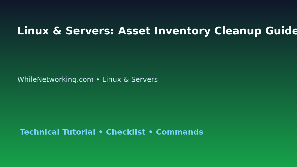 Linux & Servers: Asset Inventory Cleanup Guide for IT Professionals featured image