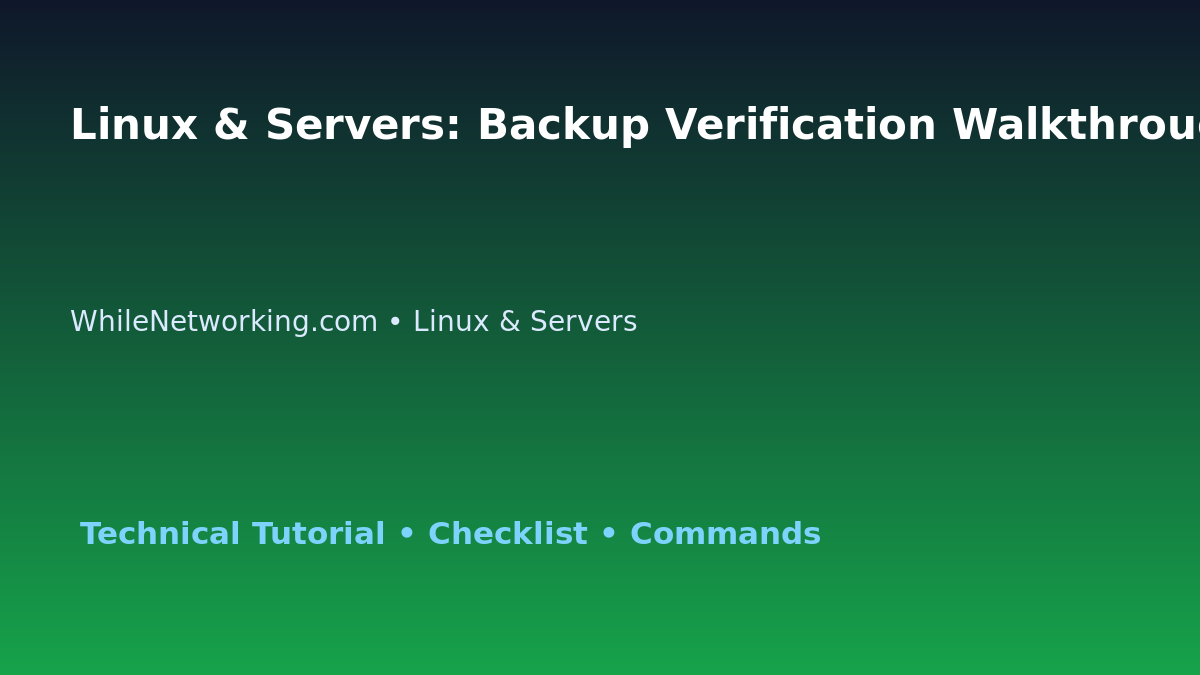 Linux & Servers: Backup Verification Walkthrough for IT Professionals featured image