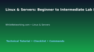 Linux & Servers: Beginner to Intermediate Lab Plan for IT Professionals featured image