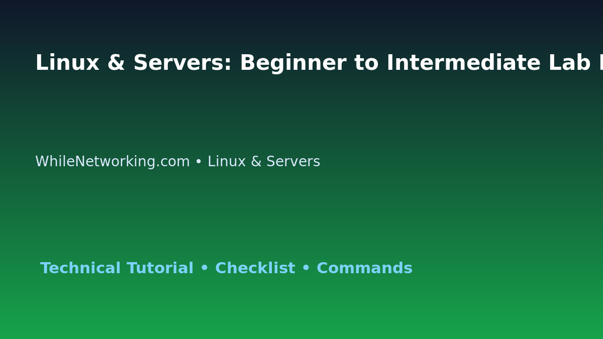 Linux & Servers: Beginner to Intermediate Lab Plan for IT Professionals featured image