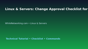 Linux & Servers: Change Approval Checklist for IT Professionals featured image