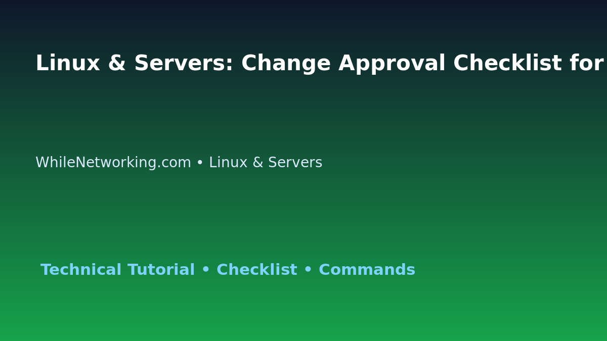 Linux & Servers: Change Approval Checklist for IT Professionals featured image