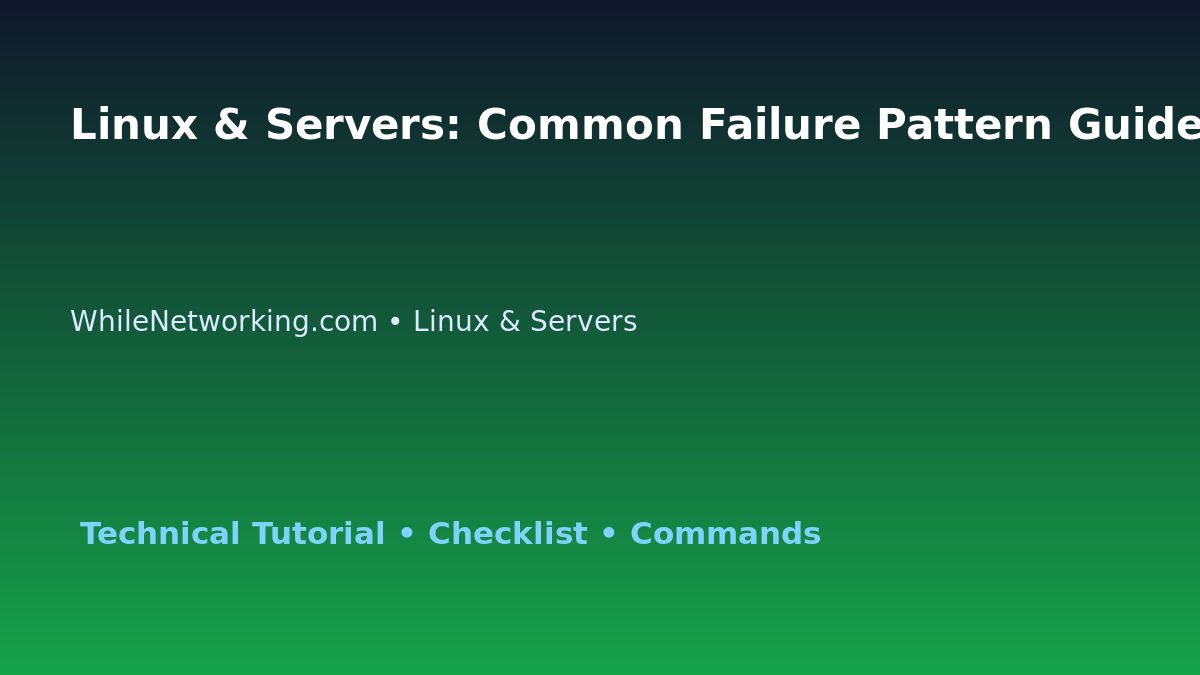 Linux & Servers: Common Failure Pattern Guide for IT Professionals featured image