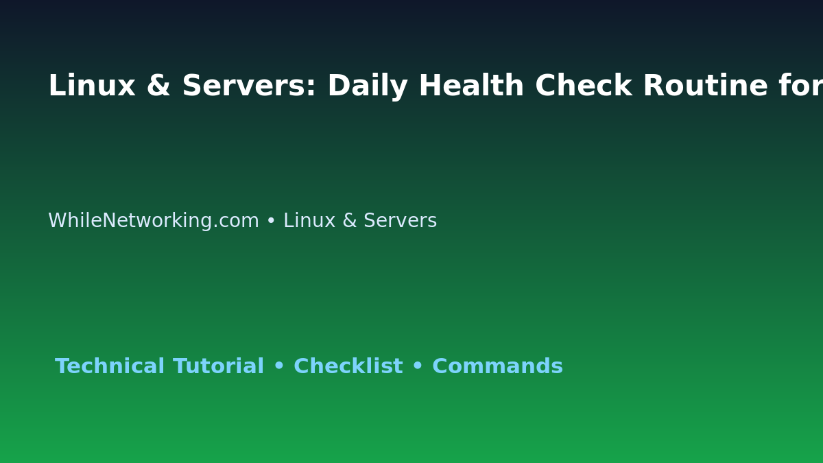 Linux & Servers: Daily Health Check Routine for IT Professionals featured image