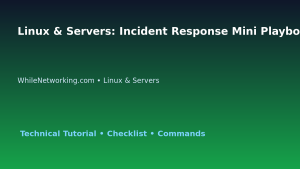 Linux & Servers: Incident Response Mini Playbook for IT Professionals featured image