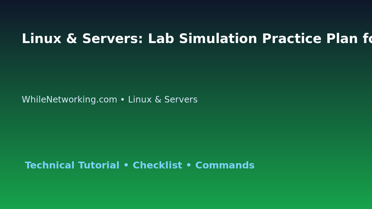 Linux & Servers: Lab Simulation Practice Plan for IT Professionals featured image