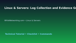 Linux & Servers: Log Collection and Evidence Guide for IT Professionals featured image