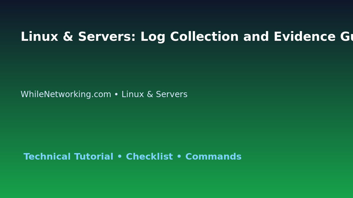 Linux & Servers: Log Collection and Evidence Guide for IT Professionals featured image