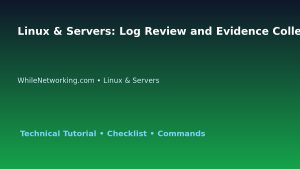 Linux & Servers: Log Review and Evidence Collection for IT Professionals featured image