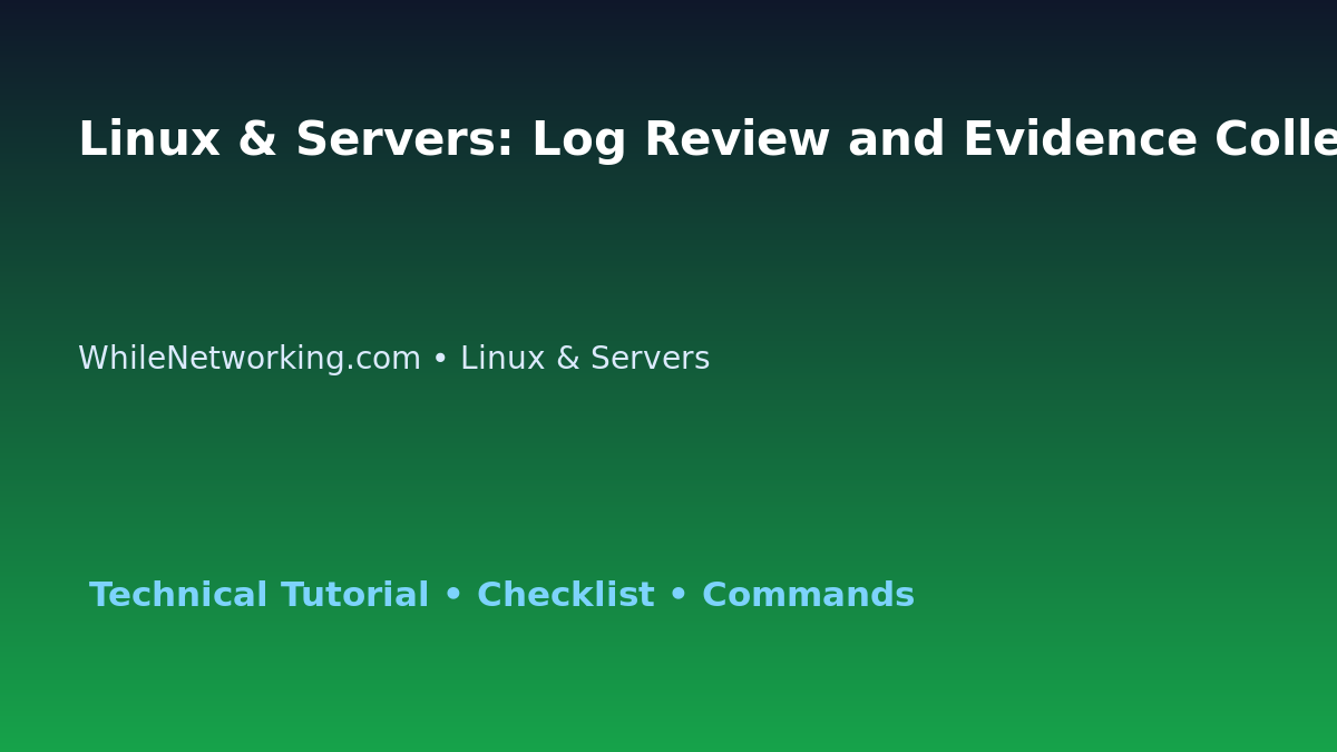 Linux & Servers: Log Review and Evidence Collection for IT Professionals featured image