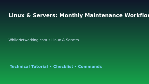 Linux & Servers: Monthly Maintenance Workflow for IT Professionals featured image