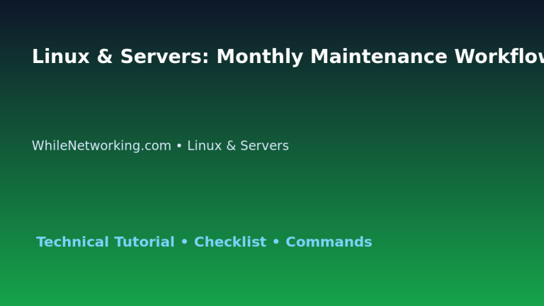 Linux & Servers: Monthly Maintenance Workflow for IT Professionals featured image