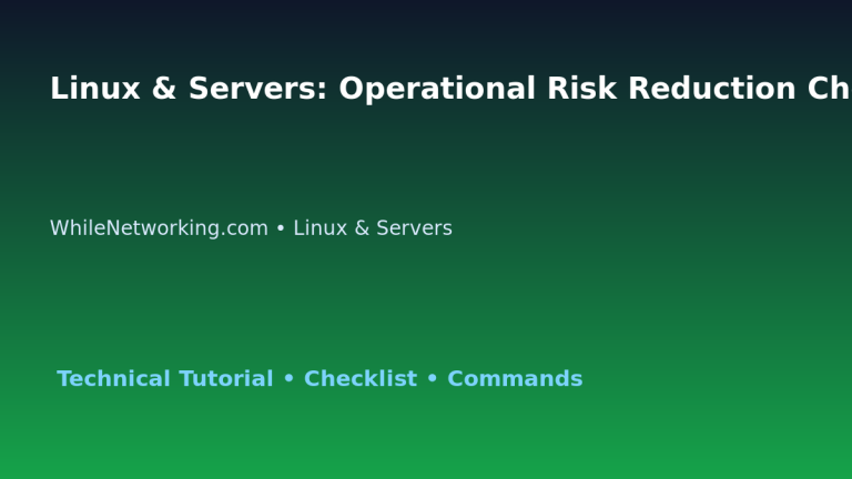Linux & Servers: Operational Risk Reduction Checklist for IT Professionals 1 Linux & Servers: Operational Risk Reduction Checklist for IT Professionals featured image