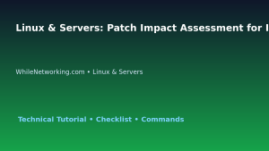 Linux & Servers: Patch Impact Assessment for IT Professionals featured image