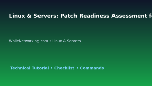 Linux & Servers: Patch Readiness Assessment for IT Professionals featured image