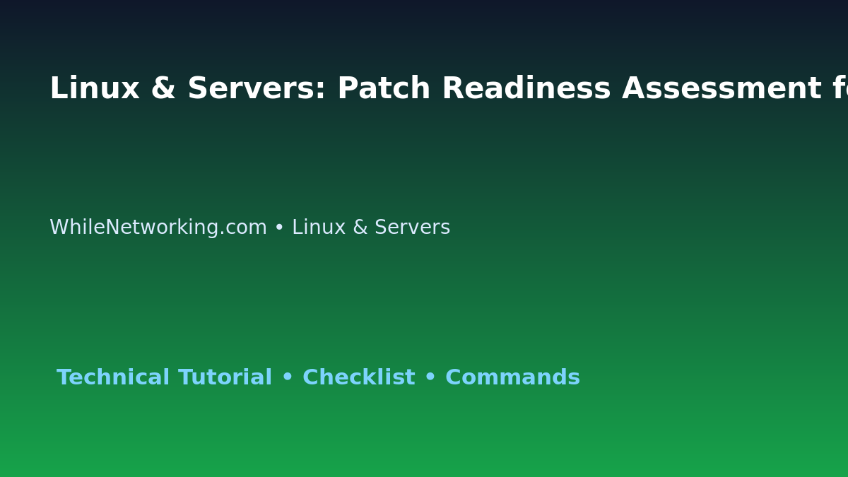 Linux & Servers: Patch Readiness Assessment for IT Professionals featured image
