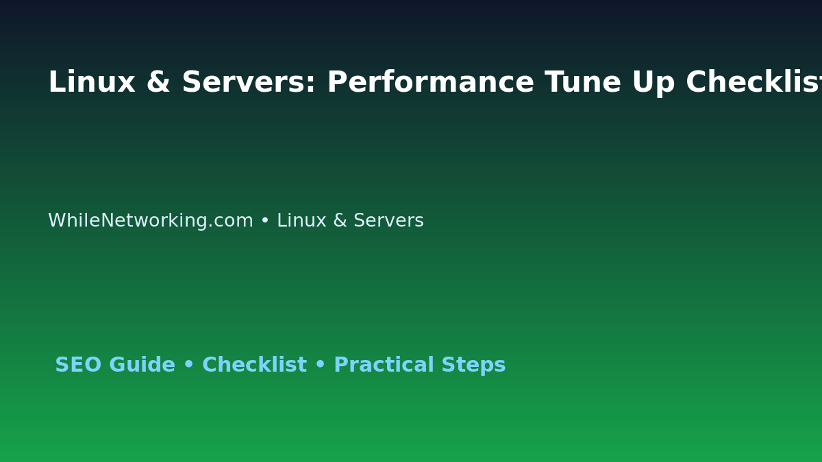 Linux & Servers: Performance Tune Up Checklist for IT Professionals featured image