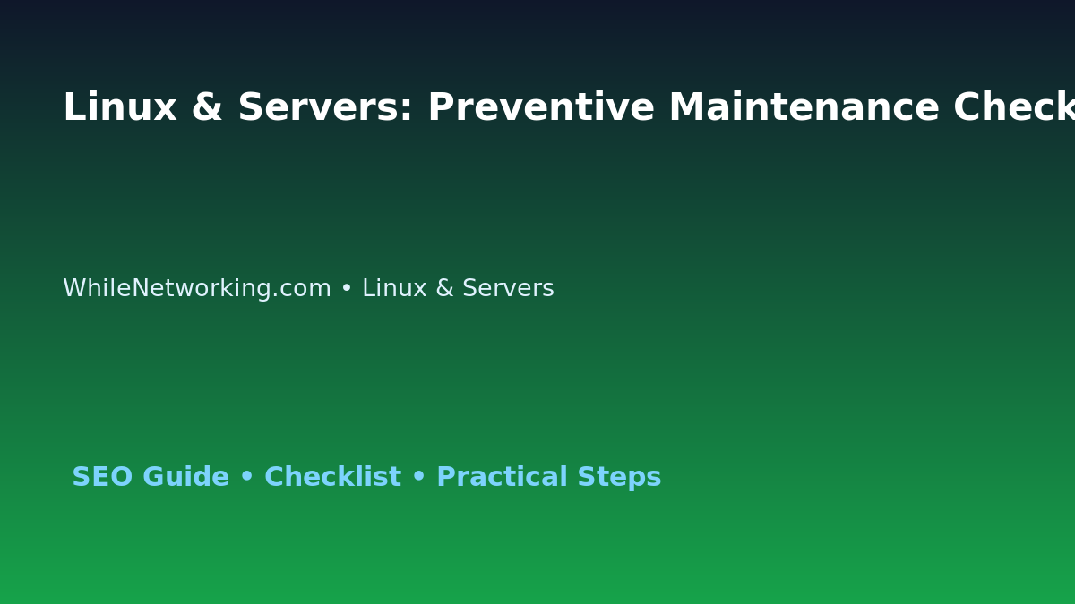 Linux & Servers: Preventive Maintenance Checklist for IT Professionals featured image