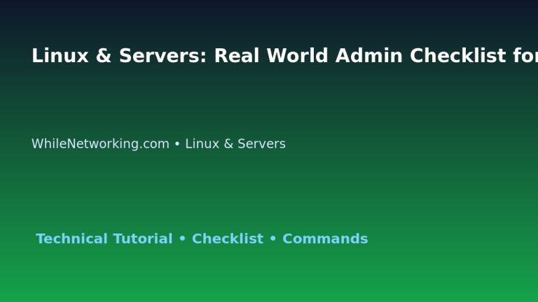 Linux & Servers: Real World Admin Checklist for IT Professionals featured image