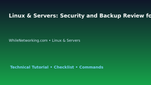 Linux & Servers: Security and Backup Review for IT Professionals featured image