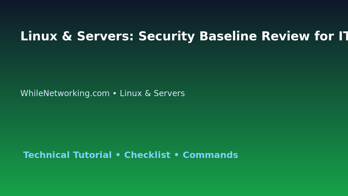 Linux & Servers: Security Baseline Review for IT Professionals featured image