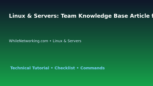 Linux & Servers: Team Knowledge Base Article for IT Professionals featured image