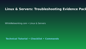 Linux & Servers: Troubleshooting Evidence Pack for IT Professionals featured image