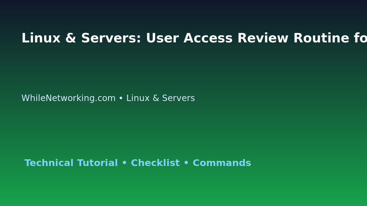 Linux & Servers: User Access Review Routine for IT Professionals featured image