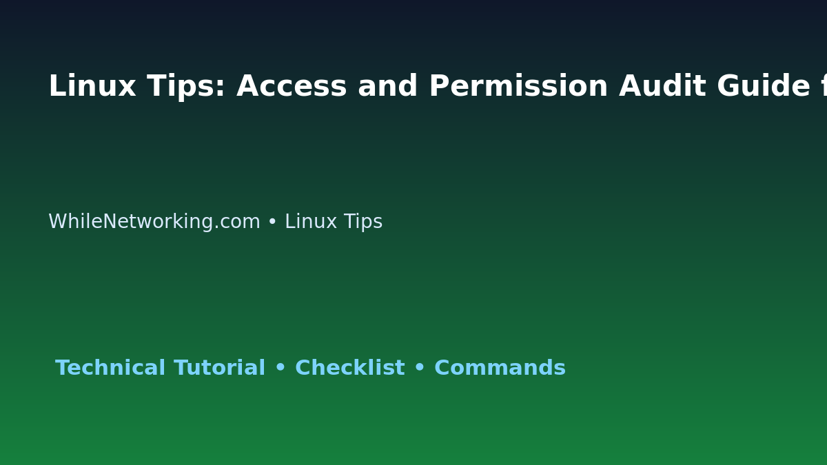 Linux Tips: Access and Permission Audit Guide for IT Professionals featured image