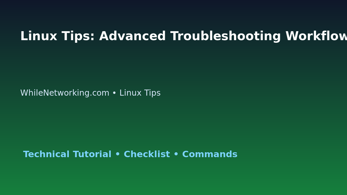 Linux Tips: Advanced Troubleshooting Workflow for IT Professionals featured image