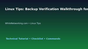 Linux Tips: Backup Verification Walkthrough for IT Professionals featured image