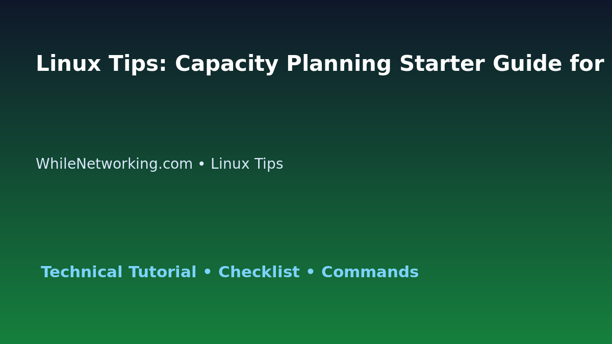 Linux Tips: Capacity Planning Starter Guide for IT Professionals featured image