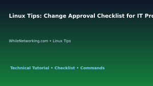 Linux Tips: Change Approval Checklist for IT Professionals featured image