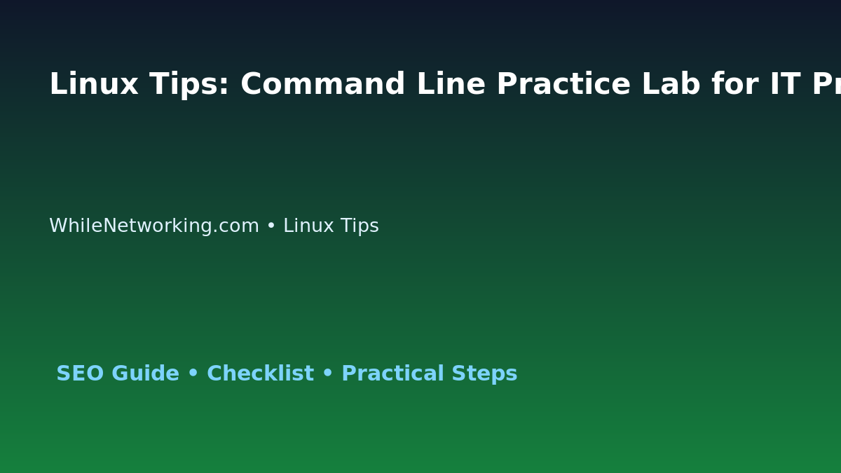 Linux Tips: Command Line Practice Lab for IT Professionals featured image
