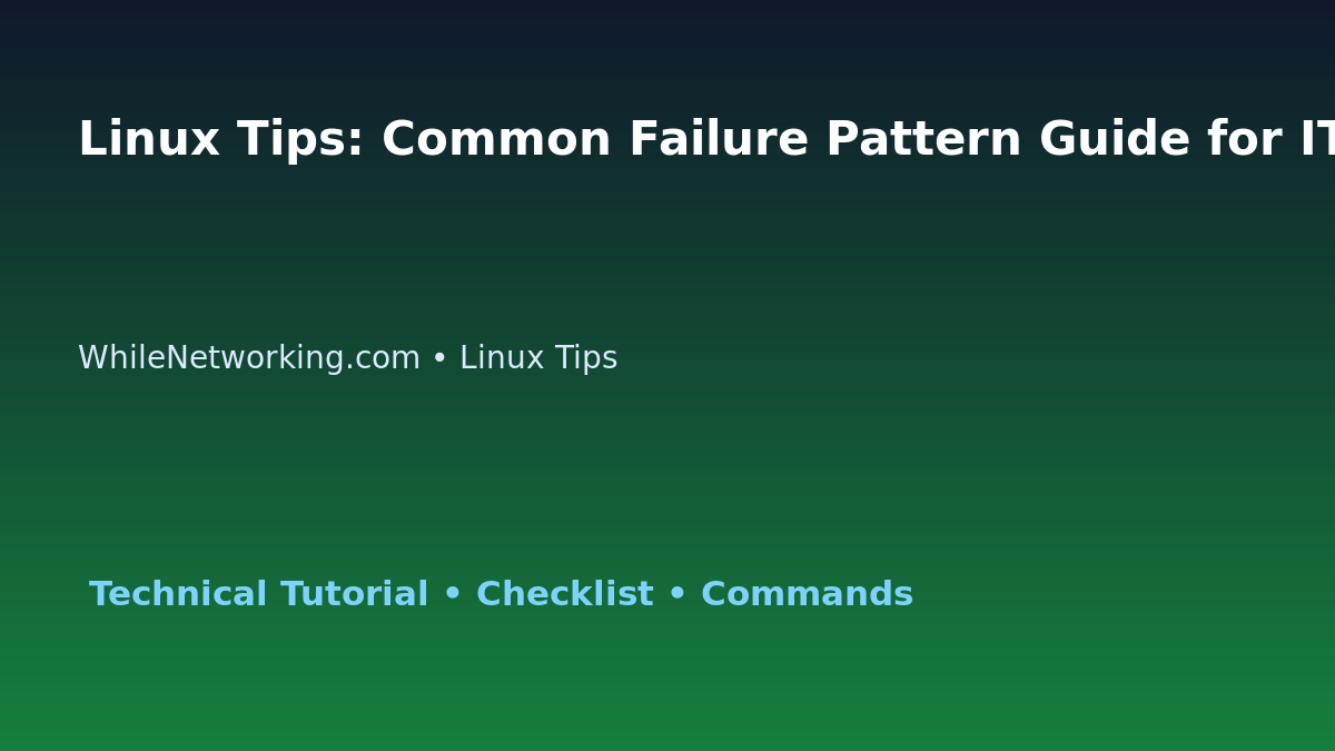 Linux Tips: Common Failure Pattern Guide for IT Professionals featured image