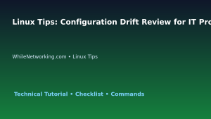 Linux Tips: Configuration Drift Review for IT Professionals featured image