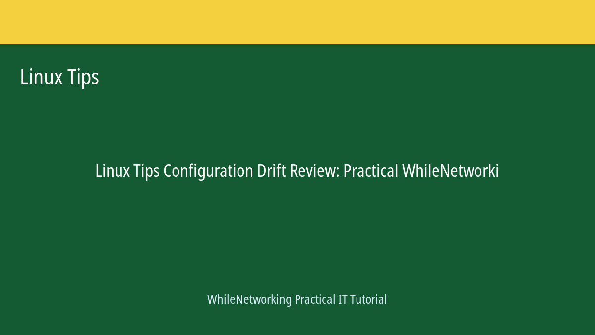 Linux Tips tutorial featured image: Configuration Drift Review