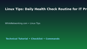 Linux Tips: Daily Health Check Routine for IT Professionals featured image