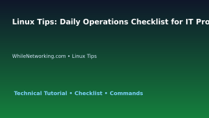 Linux Tips: Daily Operations Checklist for IT Professionals featured image