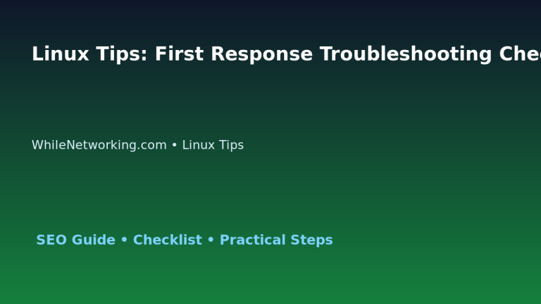 Linux Tips: First Response Troubleshooting Checklist for IT Professionals featured image