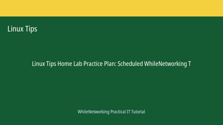 Linux Tips Home Lab Practice Plan: Scheduled WhileNetworking Tutorial 28 1 Linux Tips tutorial featured image: Home Lab Practice Plan