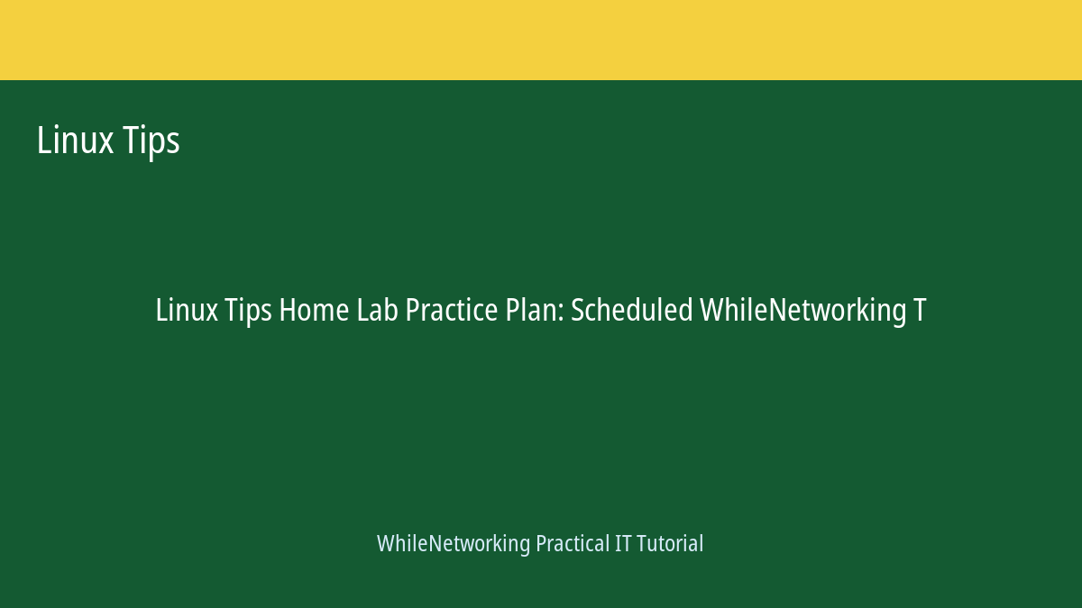 Linux Tips tutorial featured image: Home Lab Practice Plan