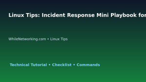 Linux Tips: Incident Response Mini Playbook for IT Professionals featured image