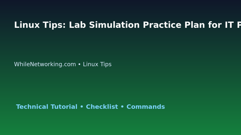 Linux Tips: Lab Simulation Practice Plan for IT Professionals featured image