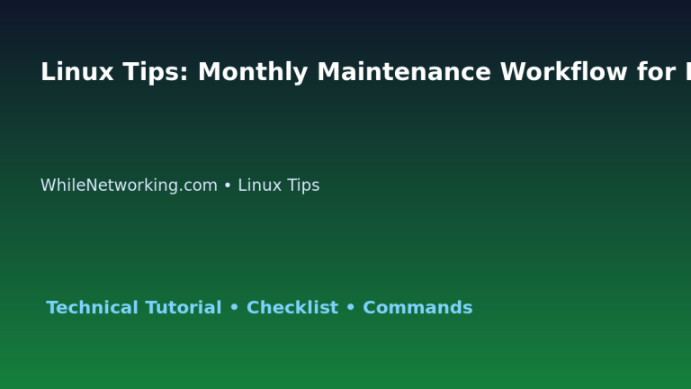 Linux Tips: Monthly Maintenance Workflow for IT Professionals featured image