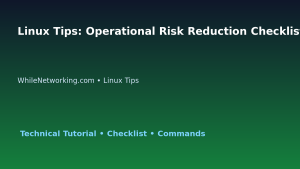 Linux Tips: Operational Risk Reduction Checklist for IT Professionals featured image