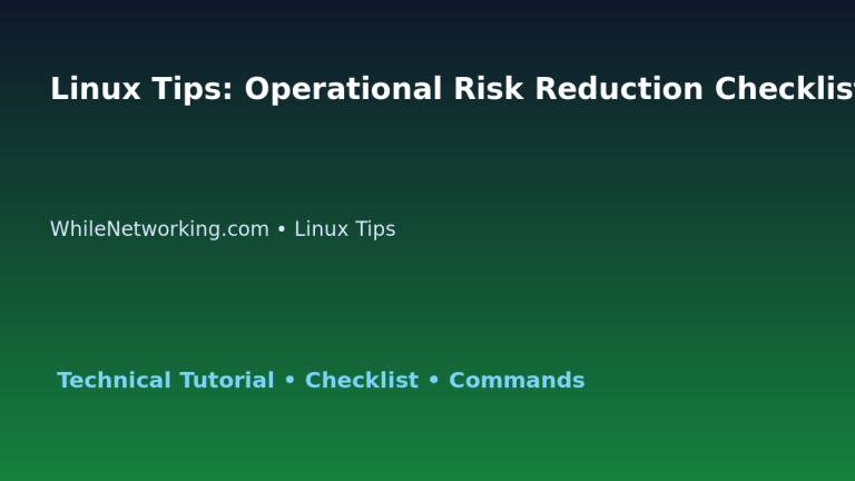 Linux Tips: Operational Risk Reduction Checklist for IT Professionals featured image