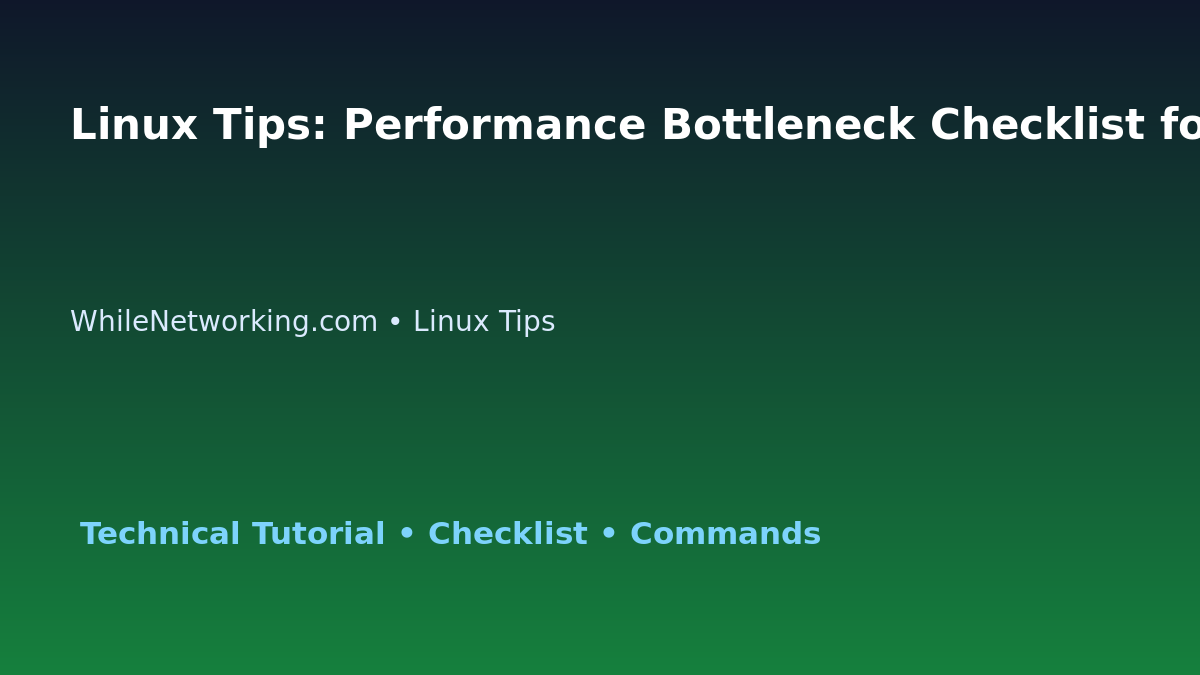 Linux Tips: Performance Bottleneck Checklist for IT Professionals featured image