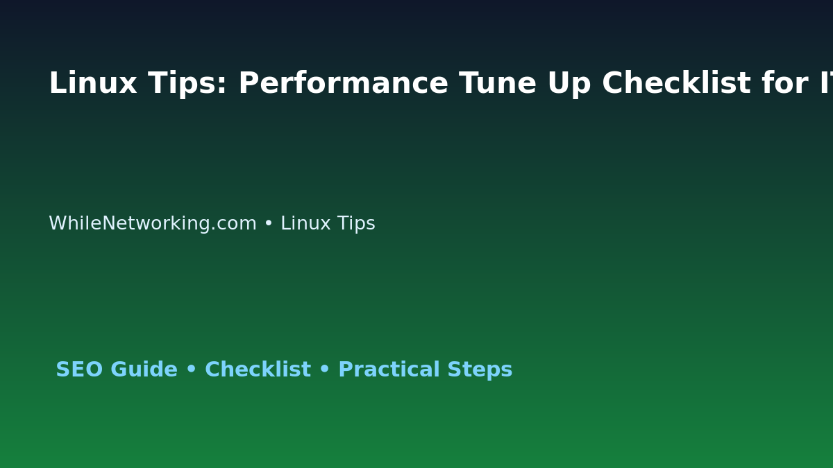 Linux Tips: Performance Tune Up Checklist for IT Professionals featured image