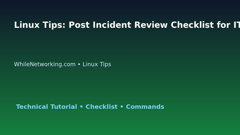 Linux Tips: Post Incident Review Checklist for IT Professionals featured image